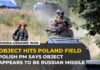 Poland says object found in field was likely a Russian missile