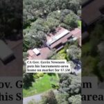 Gov. Gavin Newsom puts Sacramento-area home on market for $7.5M