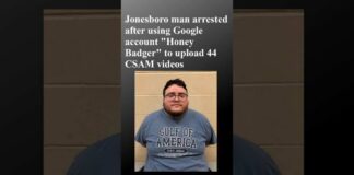 Jonesboro man arrested after allegedly using Google account to upload 44 CSAM videos